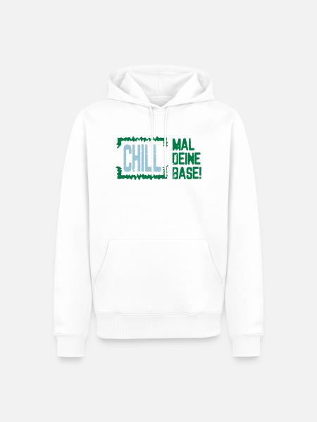 Chill mal deine Base - Männer Premium Bio Hoodie - Weiß
