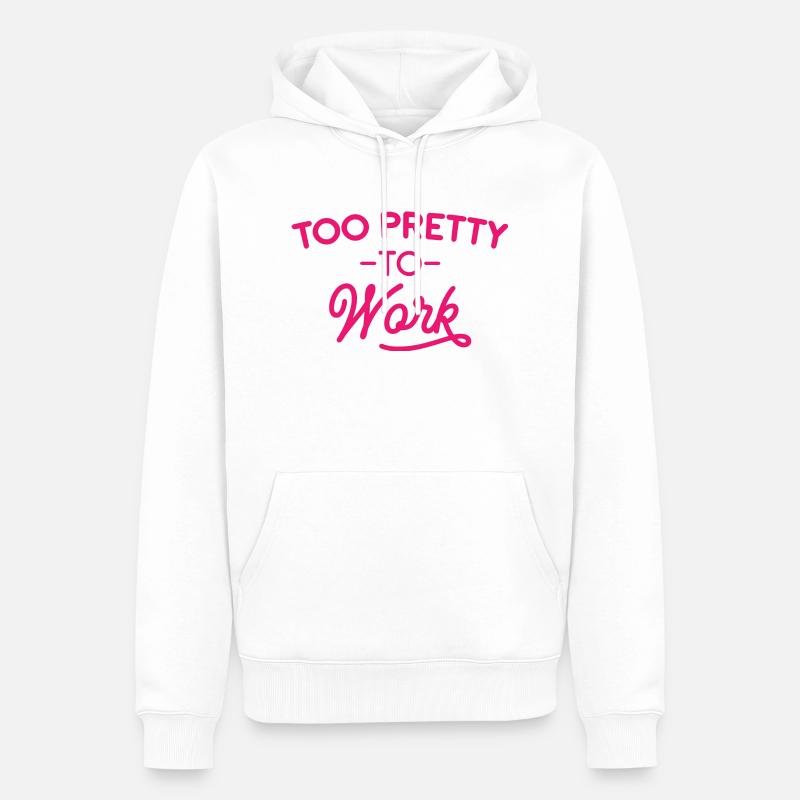 Too Pretty To Work - Sweat à capuche Premium bio Homme - blanc
