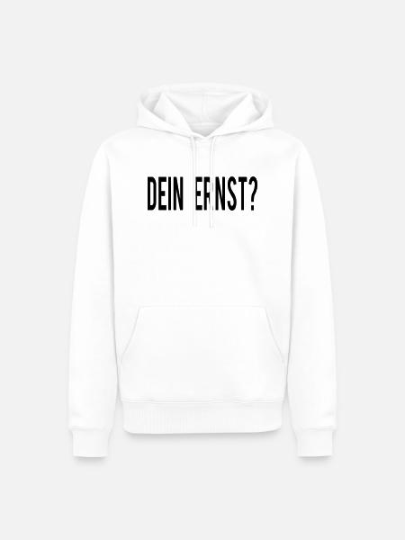 Dein Ernst? - Männer Premium Bio Hoodie - Weiß