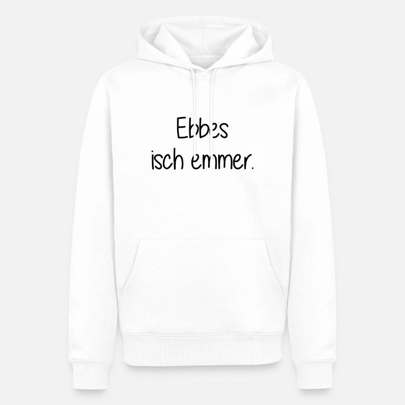 Ebbes isch emmer - Stuttgart - schwäbischer Spruch - Männer Premium Bio Hoodie - Weiß