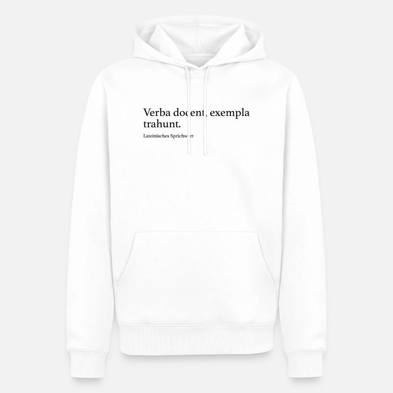 Verba docent, exempla trahunt. - Männer Premium Bio Hoodie - Weiß