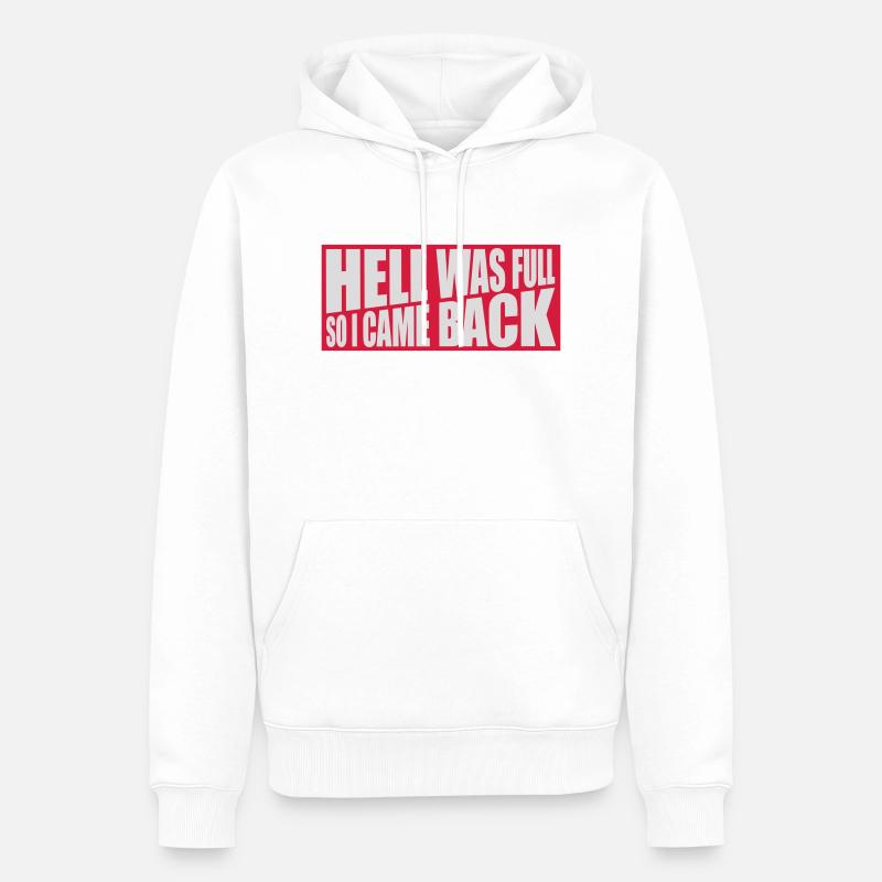 hell was full Zitat - Männer Premium Bio Hoodie - Weiß
