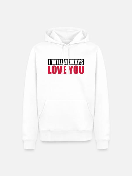 I will always love - Men’s Premium Organic Hoodie - white