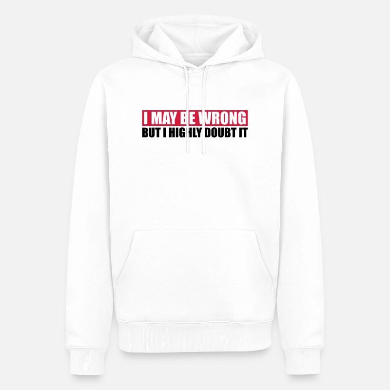 I may be wrong - Männer Premium Bio Hoodie - Weiß