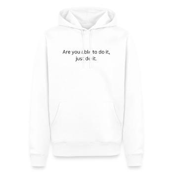 If youre able to do it that just do it - Männer Premium Bio Hoodie - Weiß - Vorne - Nico (187cm)