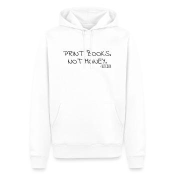 Print Books. Not Money. -Bitcoin - Männer Premium Bio Hoodie - Weiß - Vorne - Nico (187cm)