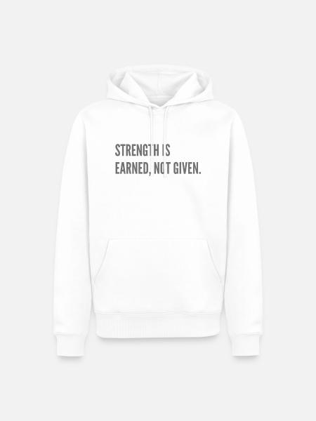 Strenght is earned, not given. - Men’s Premium Organic Hoodie - white