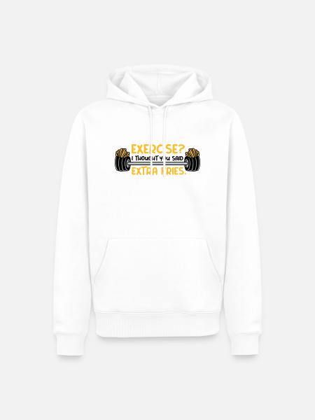 Exercise Extra Fries Quote - Men’s Premium Organic Hoodie - white