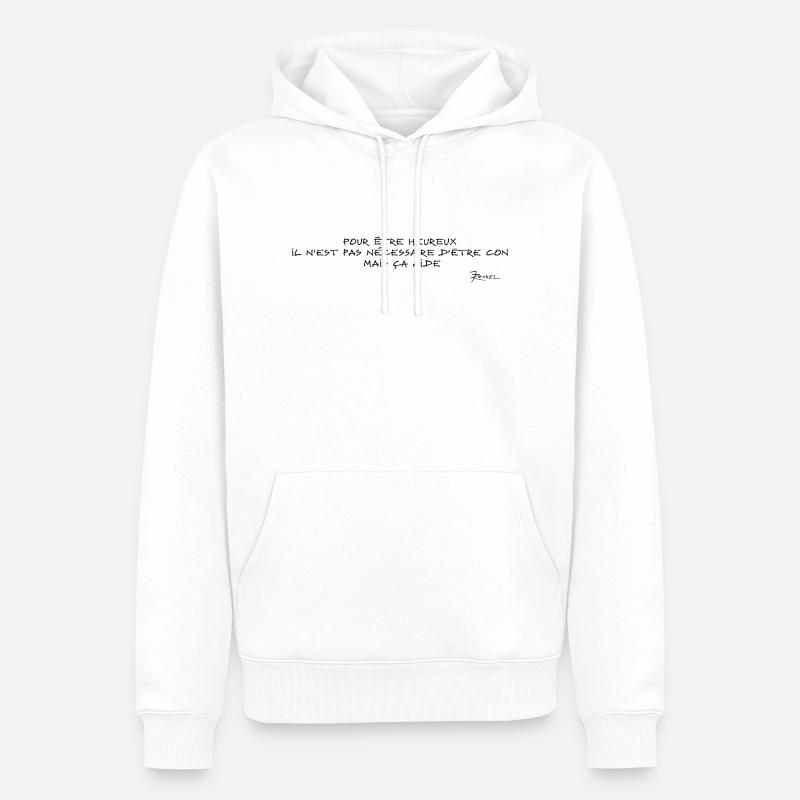Devise Pour être heureux - Sweat à capuche Premium bio Homme - blanc