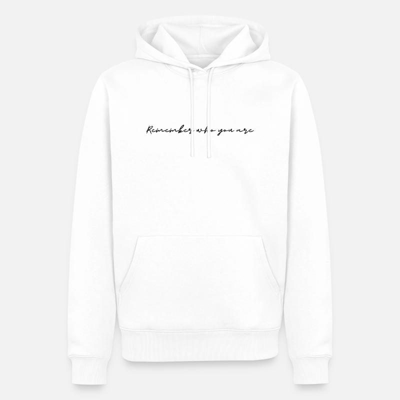 Remember who you are - Männer Premium Bio Hoodie - Weiß