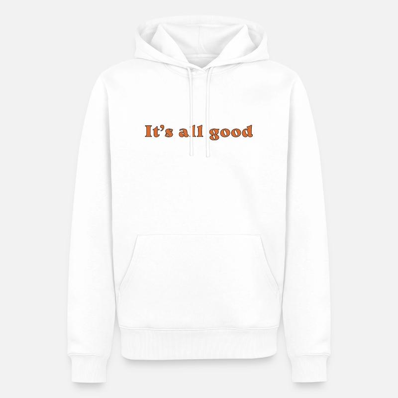 It's all good - Sweat à capuche Premium bio Homme - blanc