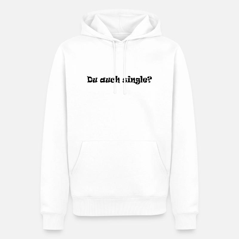 Du auch single - Männer Premium Bio Hoodie - Weiß