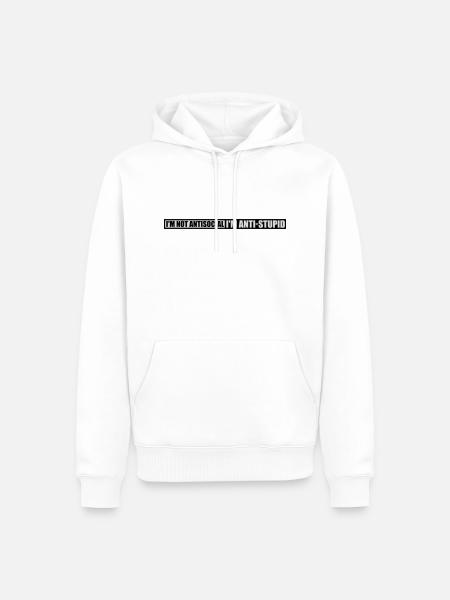 not antisocial anti stupid - Men’s Premium Organic Hoodie - white