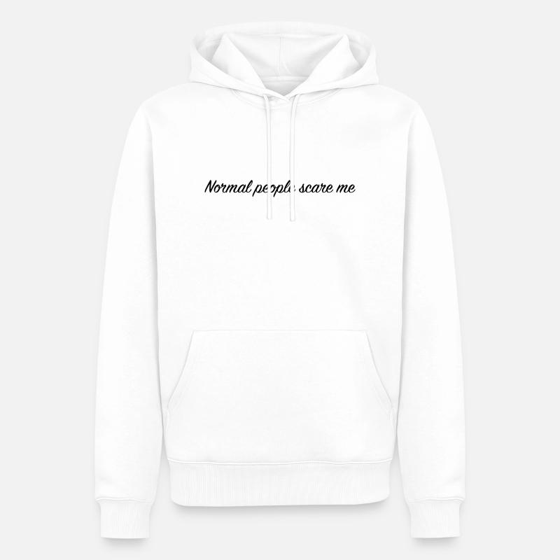normal people scare me - Sweat à capuche Premium bio Homme - blanc