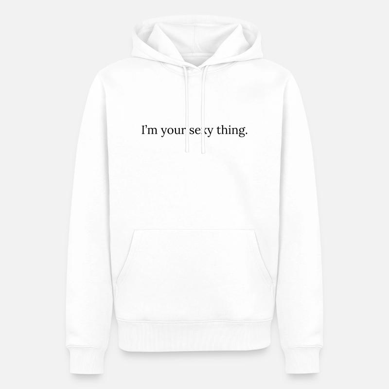 Je suis ton truc sexy - Sweat à capuche Premium bio Homme - blanc