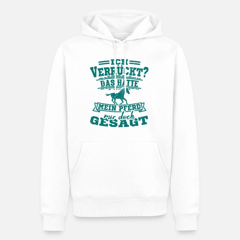 Pferdespruch Pferdesprüche Geschenkidee - Männer Premium Bio Hoodie - Weiß
