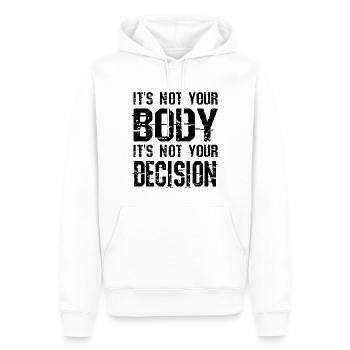 Es ist nicht dein Körper, nicht deine Entscheidung - Männer Premium Bio Hoodie - Weiß - Vorne - Nico (187cm)