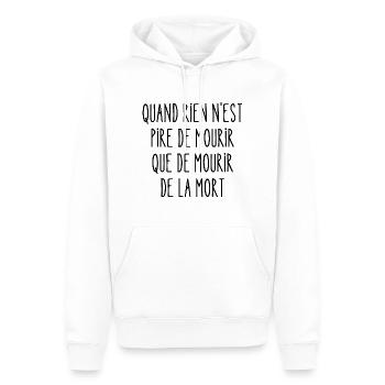 quand rien n'est pire de mourir - Sweat à capuche Premium bio Homme - blanc - Devant - Nico (187cm)