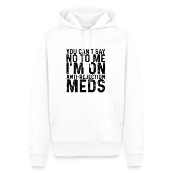 Vous ne pouvez pas me dire non, je suis sur des médicaments anti-rejet - Sweat à capuche Premium bio Homme - blanc - Devant - Nico (187cm)