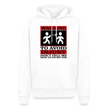 To Avoid Injury Don't Tell Me How To Do My Job - Men’s Premium Organic Hoodie - white - Front - Nico (187cm)