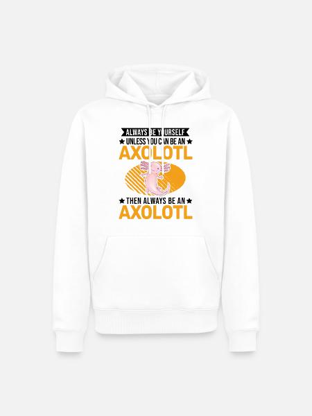 Always be yourself Axolotl - Männer Premium Bio Hoodie - Weiß
