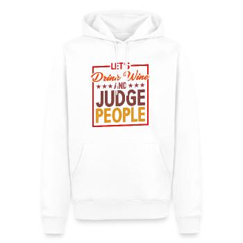 Let's Drink Wine And Judge People 5 - Männer Premium Bio Hoodie - Weiß - Vorne - Nico (187cm)