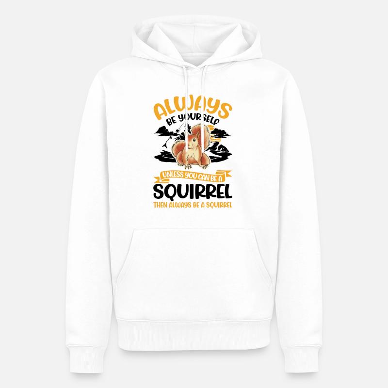 Soyez toujours vous-même Écureuil Eichhörnchen - Sweat à capuche Premium bio Homme - blanc
