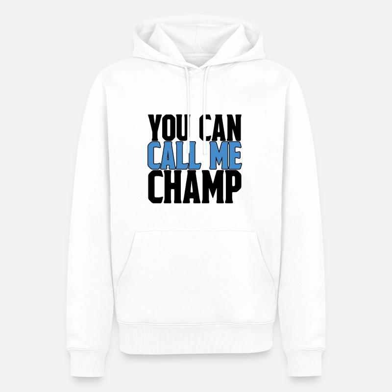 You Can Call Me Champ - Männer Premium Bio Hoodie - Weiß