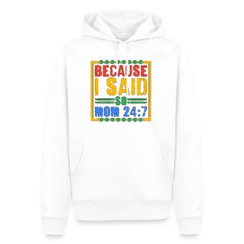 Because I Said So - Mom 24:7 28 - Männer Premium Bio Hoodie - Weiß - Vorne - Nico (187cm)