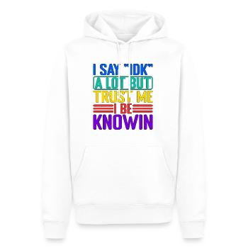 Je dis souvent « IDK » mais croyez-moi, je suis au courant en 32 - Sweat à capuche Premium bio Homme - blanc - Devant - Nico (187cm)