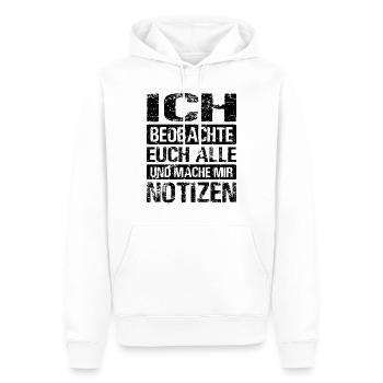 Ich Beobachte Euch Alle Und Mache Mir Notizen - Männer Premium Bio Hoodie - Weiß - Vorne - Nico (187cm)