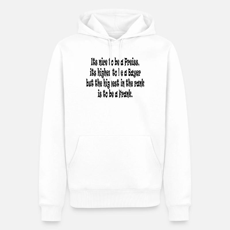 Its nice to be a Preiss ... - Männer Premium Bio Hoodie - Weiß