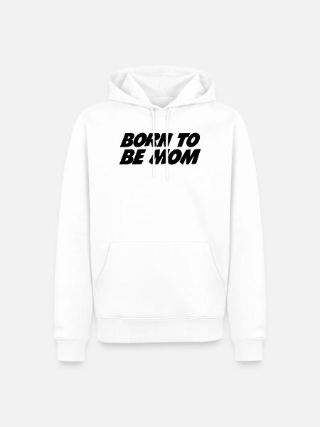 Née pour être Maman - Sweat à capuche Premium bio Homme - blanc