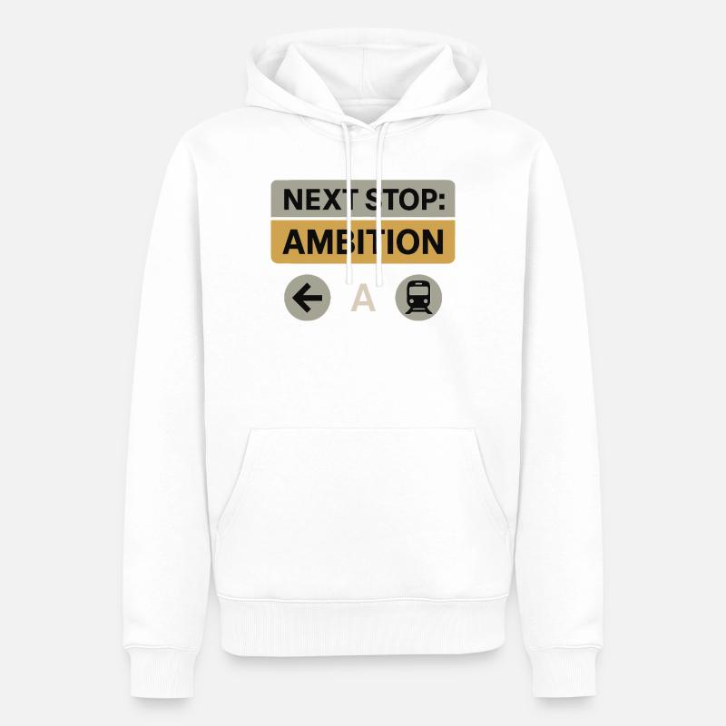 Next Stop: Ambition – Motivation Design - Männer Premium Bio Hoodie - Weiß