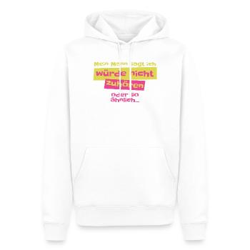 Mein Mann sagt ich höre nicht zu Design - Männer Premium Bio Hoodie - Weiß - Vorne - Nico (187cm)