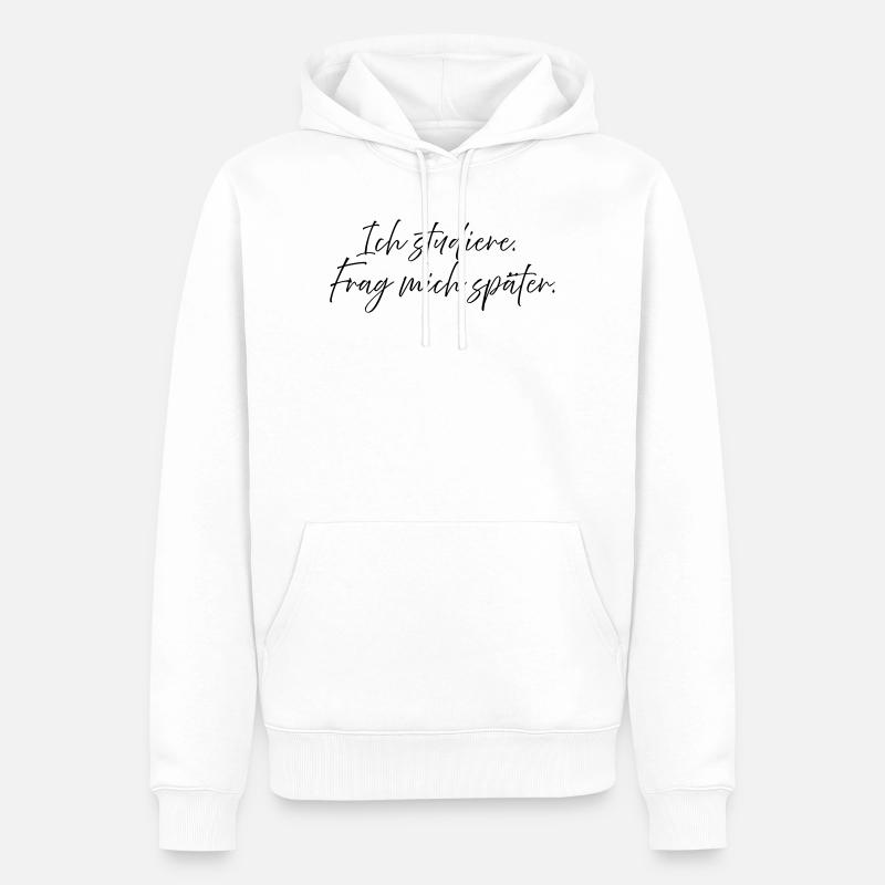 J’étudie. Demande-moi plus tard. - Sweat à capuche Premium bio Homme - blanc