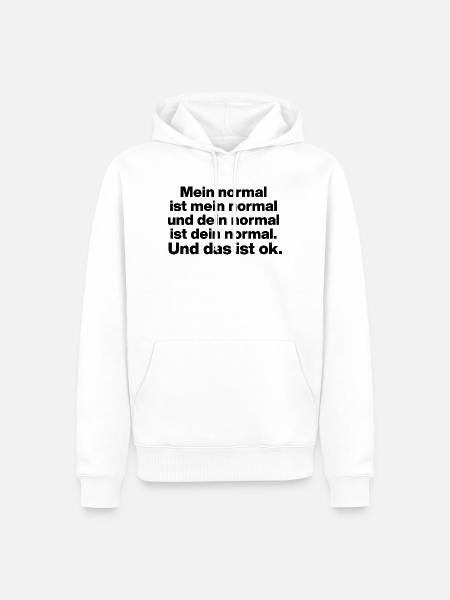 MEIN NORMAL IST MEIN NORMAL, DEIN NORMAL TOLERANZ - Männer Premium Bio Hoodie - Weiß
