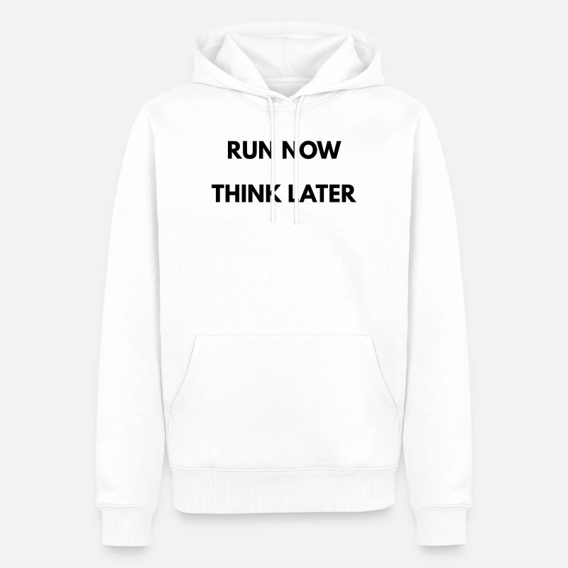 Running Motivation Run Now Think Later - Sweat à capuche Premium bio Homme - blanc