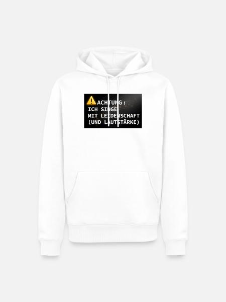 Achtung: Ich singe mit Leidenschaft - Männer Premium Bio Hoodie - Weiß
