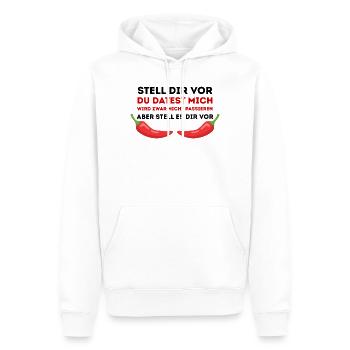 Chili-Humor Du datest mich nicht - Männer Premium Bio Hoodie - Weiß - Vorne - Nico (187cm)