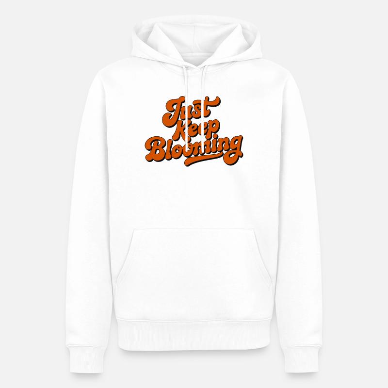 Bleib einfach weiter blühende Blumenschrift - Männer Premium Bio Hoodie - Weiß
