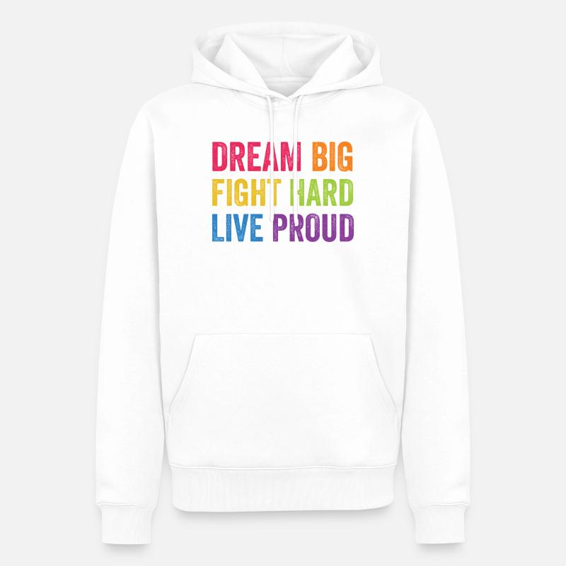 LGBT PrideMonth – Träume groß. Kämpfe hart. Live Prou - Männer Premium Bio Hoodie - Weiß