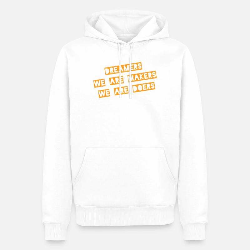 Dreamers We Are Makers Doers - Sweat à capuche Premium bio Homme - blanc