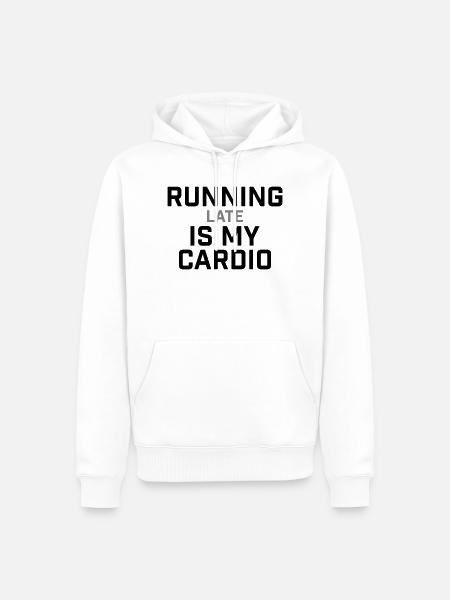 Running Late Is My Cardio Saying - Men’s Premium Organic Hoodie - white