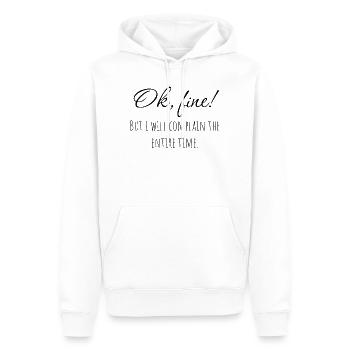 Ok, très bien ! Mais je vais me plaindre tout le temps. - Sweat à capuche Premium bio Homme - blanc - Devant - Nico (187cm)