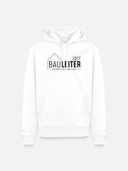 Bauherrleiter 2027 - jetzt wird genau hingeschaut - Männer Premium Bio Hoodie - Weiß