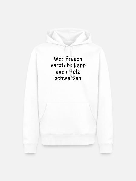 Frauen Verstehen - Männer Premium Bio Hoodie - Weiß
