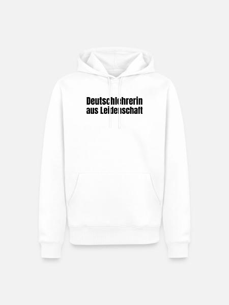 Deutschlehrerin aus Leidenschaft Geschenk - Männer Premium Bio Hoodie - Weiß