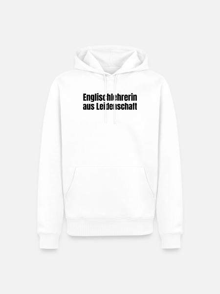 Englischlehrerin aus Leidenschaft Geschenk - Männer Premium Bio Hoodie - Weiß