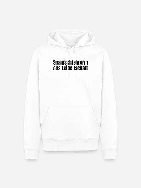 Spanischlehrerin aus Leidenschaft Schule Geschenk - Männer Premium Bio Hoodie - Weiß
